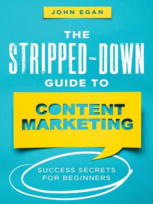 cover image of The Stripped-Down Guide to Content Marketing